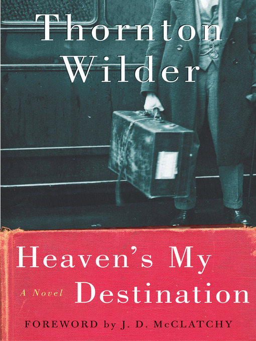 Title details for Heaven's My Destination by Thornton Wilder - Available